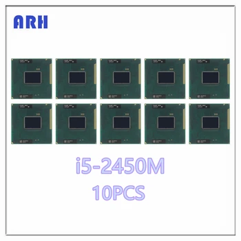 10шт i5-2450M Core i5-2450M i5 2450M SR0CH 2,5 ГГц Процессор CPU 3M 35 Вт Сокет G2 / rPGA988B HM65 HM67