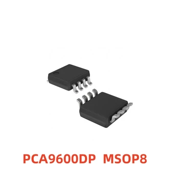 20 шт./лот НОВЫЙ 9600 PCA9600 PCA9600DP MSOP8