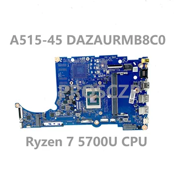 DAZAURMB8C0 С Процессором Ryzen 7 5700U Высококачественная Материнская Плата Для Ноутбука Acer Aspier A515-45 Материнская Плата 100% Полностью Протестирована, Работает хорошо