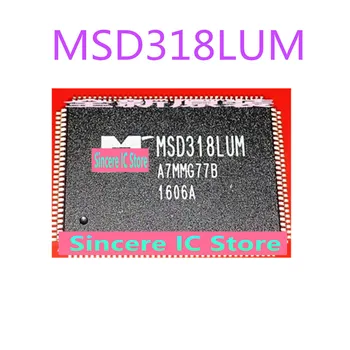 Совершенно новый оригинальный оригинальный запас доступен для прямой съемки MSD318LUM микросхемы ЖКэкрана MSD318
